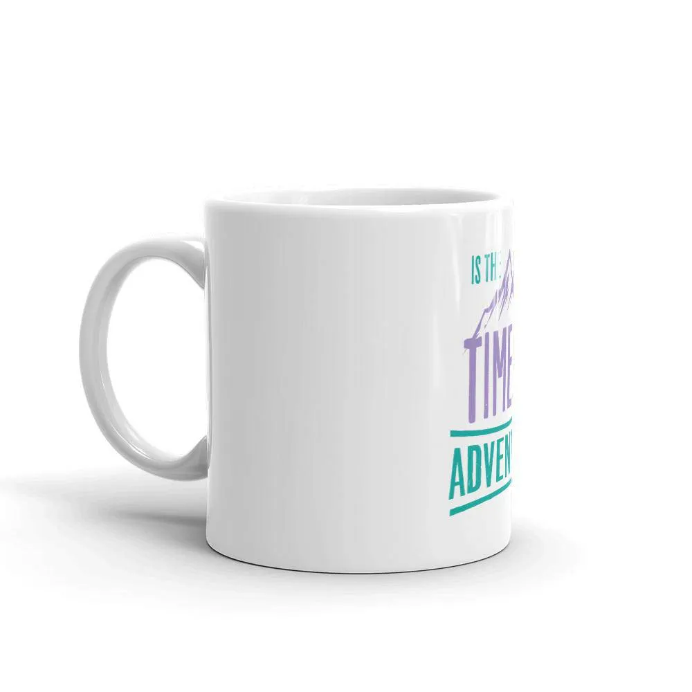 Is the best time for a new adventure mug