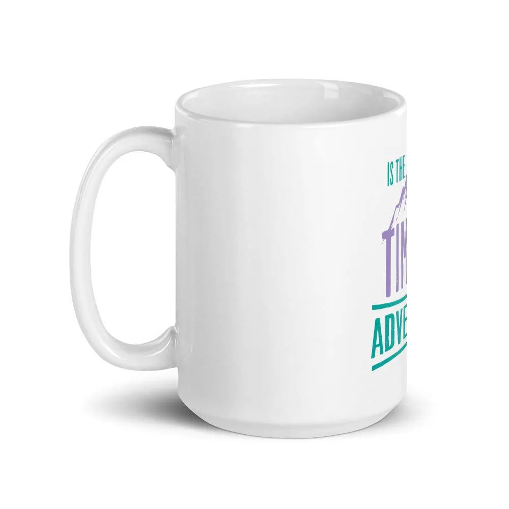 Is the best time for a new adventure mug