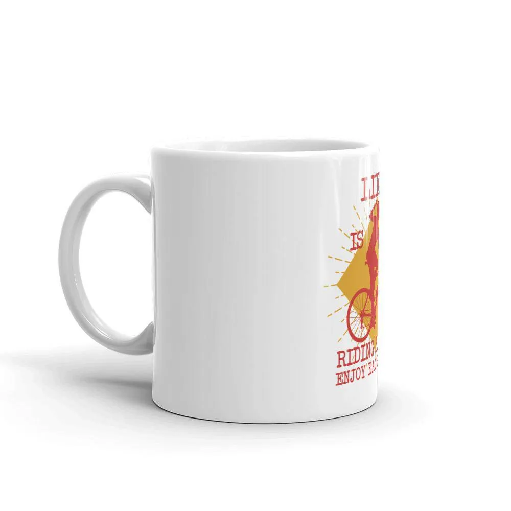 Life is like riding bicycle enjoy every moment mug