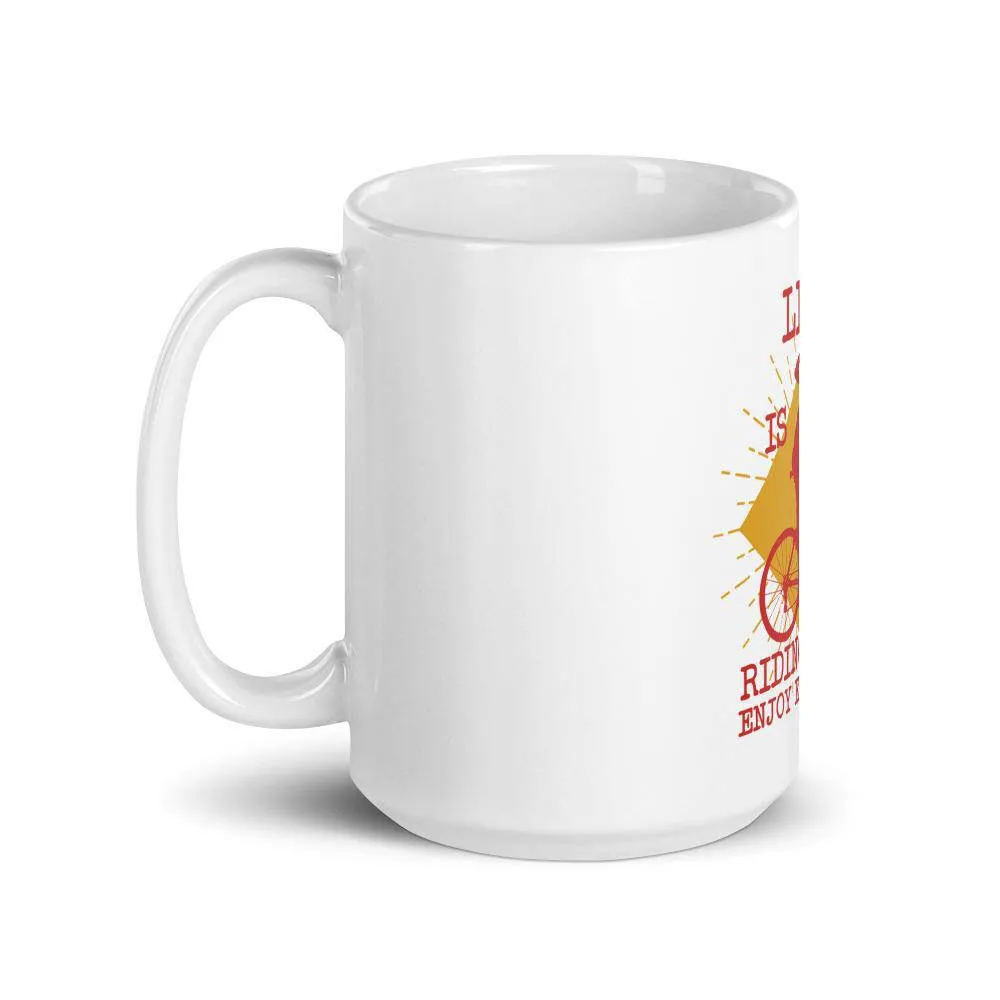 Life is like riding bicycle enjoy every moment mug