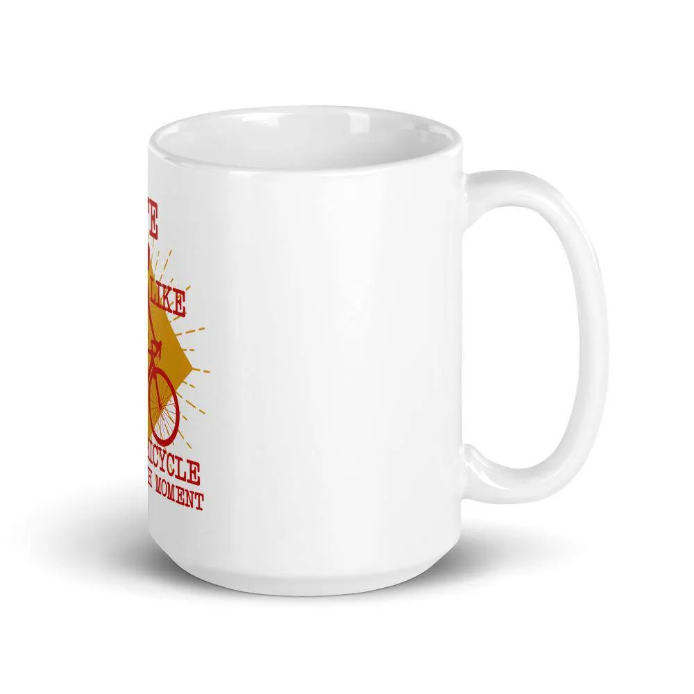 Life is like riding bicycle enjoy every moment mug