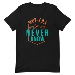 NEVER TRY NEVER KNOW