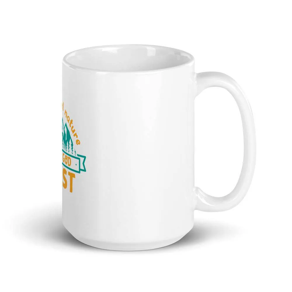 When i feel nature i see god exist mug